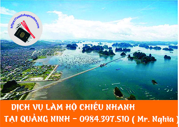 Dịch vụ làm hộ chiếu tại tỉnh QUẢNG NINH - 0984.397.510 ( Mr. Nghĩa )
