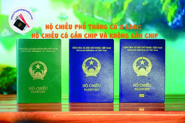 Hộ chiếu phổ thông có 2 loại: hộ chiếu có gắn chip và hộ chiếu không gắn chip